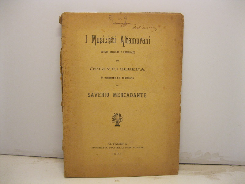 I musicisti altamurani. Notizie raccolte e pubblicate da Ottavio Serena in occasione del centenario di Saverio Mercadante